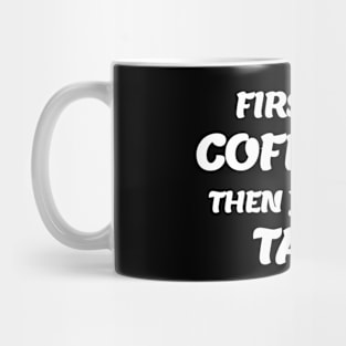 First My Coffee Then We Can Talk Mug